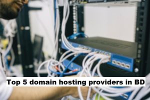 5 Bangladeshi domain hosting providers